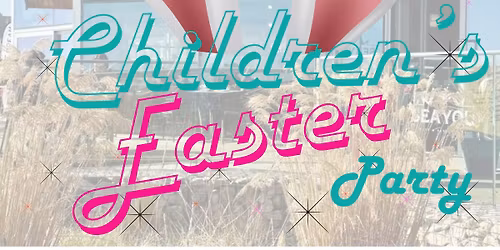 CHILDREN'S EASTER PARTY