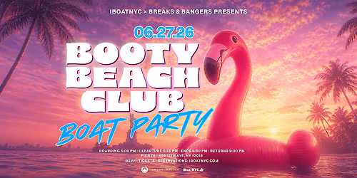 Breaks & Bangers: BOOTY BEACH CLUB Sunset Boat Party