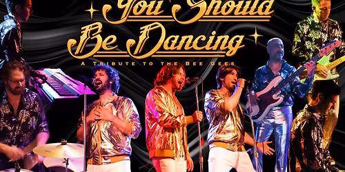 You Should Be Dancing - A Tribute to The Bee Gees