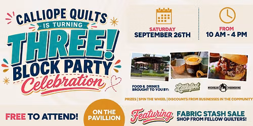 Calliope Quilts Block Party - WE'RE TURNING 3! \ud83c\udf89