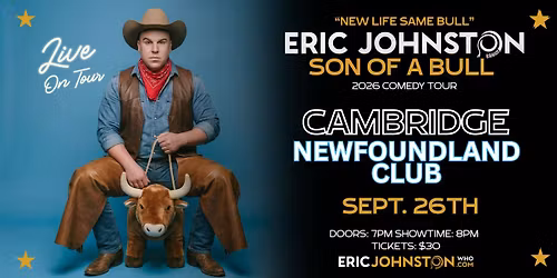 The Eric Johnston \u201cSon of a Bull\u201d Comedy Tour LIVE in Cambridge