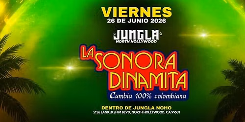 LA SONORA DINAMITA en Jungla Noho de North Hollywood!