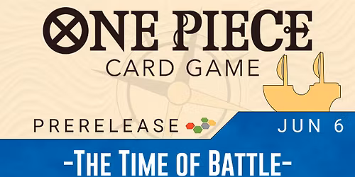 The Time of Battle Prerelease | One Piece