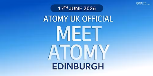 Meet Atomy Edinburgh (17th June 2026)