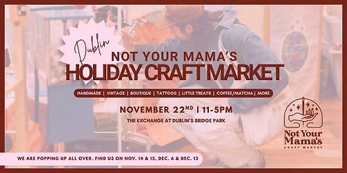 Not Your Mama\u2019s Holiday Craft Market at Dublin\u2019s Bridge Park