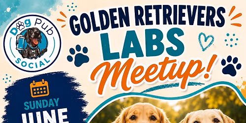 \ud83d\udc3e GOLDEN RETRIEVERS & LABS MEETUP \ud83d\udc3e