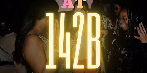 \ud83d\udd25 AFROBEATS @ 142B \ud83d\udd0aNothing Hits Harder!\u26a1