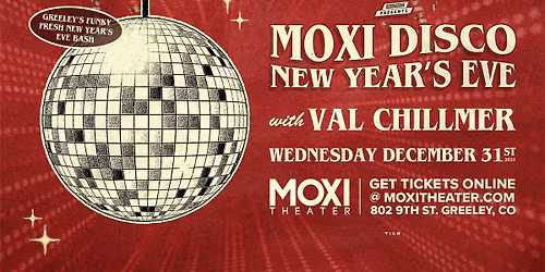 MOXI DISCO NYE with Val Chillmer at Moxi Theater