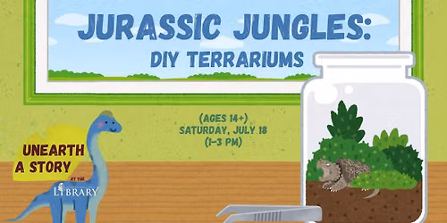 Jurassic Jungles: DIY Terrariums (Ages 14+)