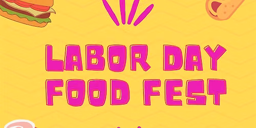 Labor Day Food Fest!