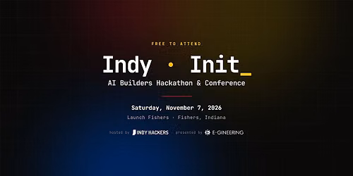 Indy Init 2026 \u2014 AI Builders Hackathon & Conference