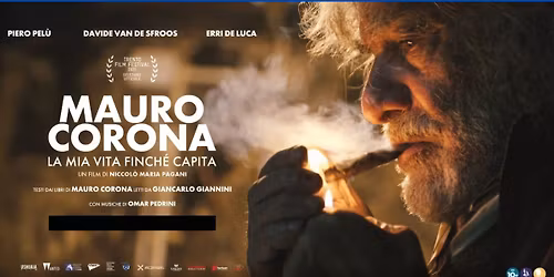 MAURO CORONA - LA MIA VITA FINCH\u00c9 CAPITA | Cineforum Effetto Festival