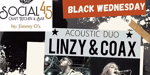 Black Wednesday at Social 45 feat. Guest Bartenders & Acoustic Duo Linzy & Coax