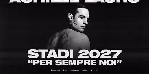ACHILLE LAURO - STADI 2027 \u201cPER SEMPRE NOI\u201d