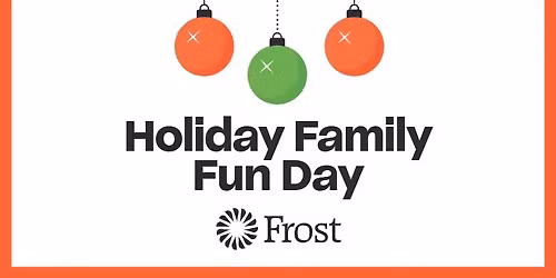 Holiday Family Fun Day | Medical District