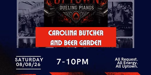 Uptown Dueling Pianos at Carolina Butcher and Beer Garden (Indian Land)