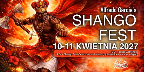Alfredo Garcia's Shango Fest | 10-11 kwietnia 2027| Codanza Academy Pozna\u0144