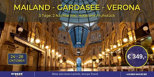 \ud83c\uddee\ud83c\uddf9MAILAND - VERONA - GARDASEE TOUR\ud83c\uddee\ud83c\uddf9 3 Tage, 2 N\u00e4chte p.P. \u20ac 349,-