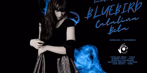BLUEBIRD - Catalina Beta - lansare album