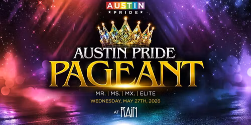 2026 Mr\/Ms\/Mx\/Elite Austin Pride Pageant
