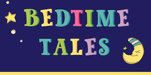 Bedtime Tales Story Time: All Ages