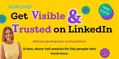 Get Visible & Trusted on LinkedIn