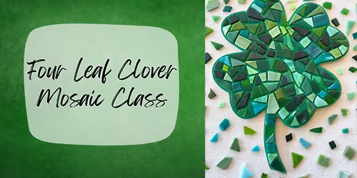 Four Leaf Clover Mosaic Class