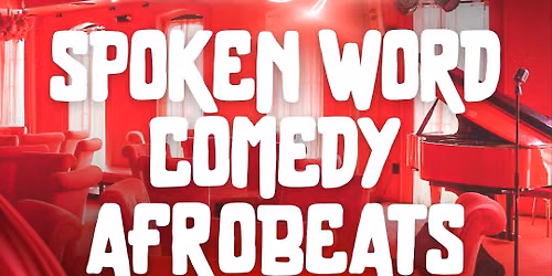 Spoken Word + Comedy + Afrobeats \u2013 Parlay Thursdays