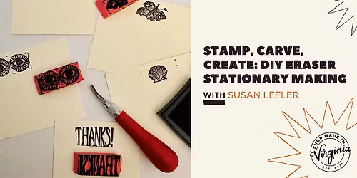 Stamp, Carve, Create: DIY Eraser Stationary Making w\/Susan Lefler