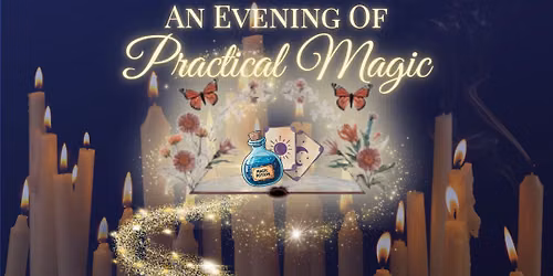 An Evening of Practical Magic