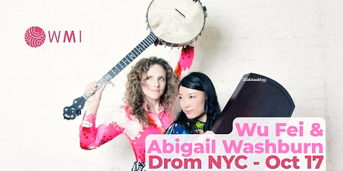 Wu Fei and Abigail Washburn at Drom NYC Oct 17
