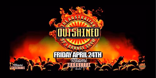 OUTSHINED \u2022 90s GRUNGE TRIBUTE - MIAMI MARKETTA \u2022 APRIL 24 2026