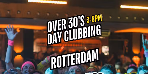 ROTTERDAM OVER 30'S DAYTIME CLUBBING: 80S & 90S CLASSICS