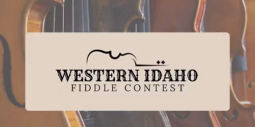 2nd Annual Western Idaho Fiddle Contest