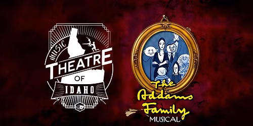 Music Theater of Idaho presents The Addams Family 
