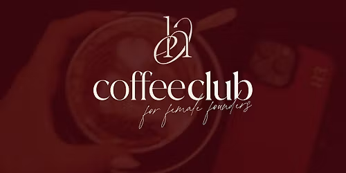 May 21st - ExpandHER Coffee Club