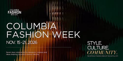 COLUMBIA FASHION WEEK | November 15-21, 2026