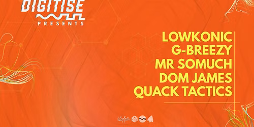 Digitise x Bag Factory - Lowkonic, G-BREEZY & Mr SoMuch