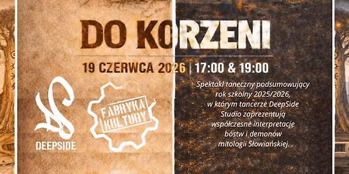 "Do korzeni" - spektakl taneczny DeepSide Studio