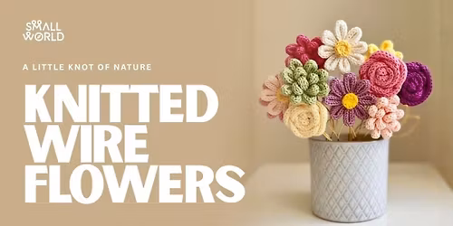 Knitted Wire Flowers