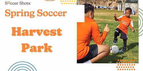 Soccer Shots at Harvest Park! - Spring Season