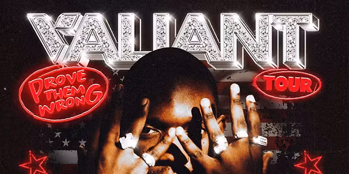 VALIANT "PROVE THEM WRONG' TOUR