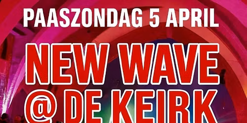 New Wave party @ De Keirk 