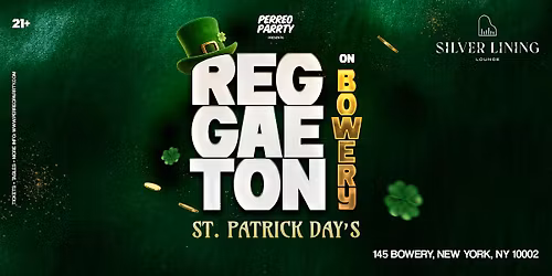 REGGAETON on Bowery - ST PATRICK'S DAY WEEKEND NYC