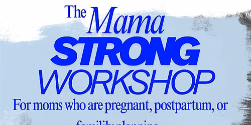 Copy of The Mama Strong Workshop