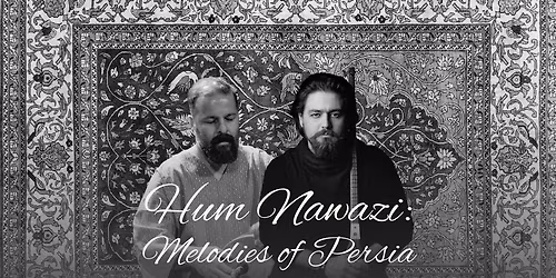 Hum Nawazi: Melodies of Persia