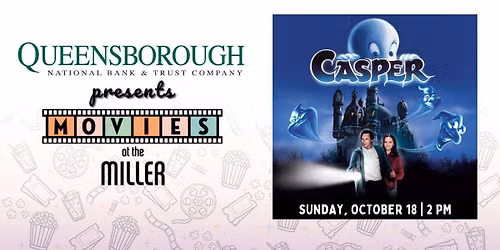 Casper | FREE Showing | Queensborough National Bank and Trust presents Movies at the Miller — Miller Theater