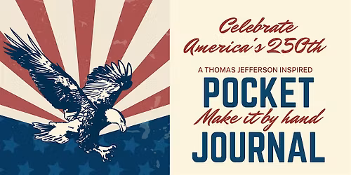 Make a Jefferson\u2011inspired pocket journal to celebrate America\u2019s 250th.