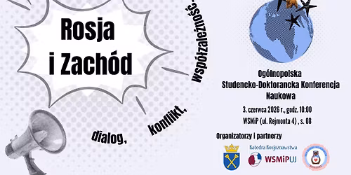 Og\u00f3lnopolska Konferencja Naukowa \u2014 Rosja i Zach\u00f3d. Dialog, konflikt, wsp\u00f3\u0142zale\u017cno\u015b\u0107