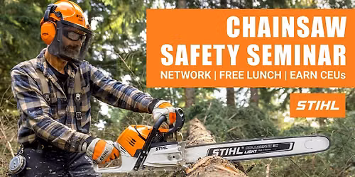 STIHL Chainsaw Safety Seminar - Elgin, IL